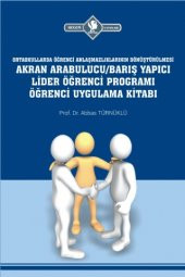 Arabulucu/Barış Yapıcı Lider Öğrenci Programı Öğrenci Uygulama Kitabı (Ortaokullarda Öğrenci Anlaşmazlıklarının Dönüştürülmesi) - 1