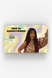 Şahika Var ki Harcıyorum Kredi Kartı Sticker Kaplama - 1