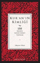 Kur'an'ın Kimliği  150 Başlıkta Kur’an’ı Kerim’i Tanıyalım - 1