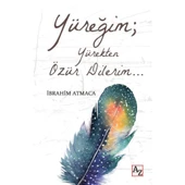 Yüreğim; Yürekten Özür Dilerim… - 1