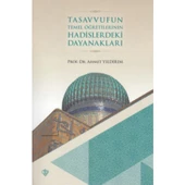 Tasavvufun Temel Öğretilerinin Hadislerdeki Dayanakları - 1
