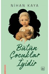 Bütün Çocuklar Iyidir - Nihan Kaya - - 1