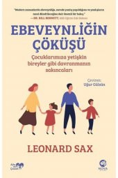 Ebeveynliğin Çöküşü: Çocuklarımıza Yetişkin Bireyler Gibi Davranmanın Sakıncaları - 1