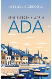 Ada-sensiz Geçen Yıllarım - Ayşegül Çiçekoğlu - 1