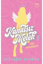 Kanatsız Melek 1: Yeni Başlangıçlar - 1