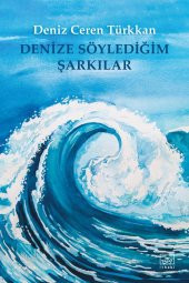 Denize Söylediğim Şarkılar - 1