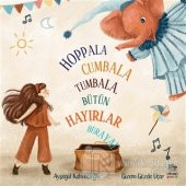 Hoppala Cumbala Tumbala, Bütün Hayırlar Buraya! - 1
