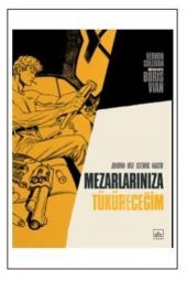 Mezarlarınıza Tüküreceğim (çizgi Roman) - 1