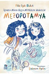 İçinden Müzik Geçen Mitolojik Hikâyeler: MEZOPOTAMYA - 1