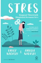 Stres: Duygusal Tükenmişlik Döngüsünü Kırmanın Sırrı - 1