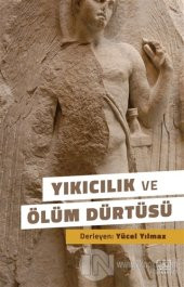Yıkıcılık ve Ölüm Dürtüsü - 1