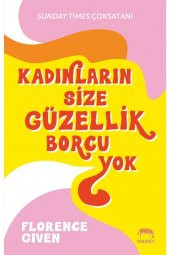 Kadınların Size Güzellik Borcu Yok - 1