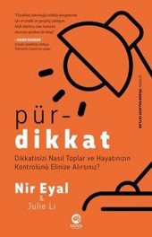 Pür Dikkat Dikkatinizi Nasıl Toplar ve Hayatınızın Kontrolünü Elinize Alırsınız? - 1