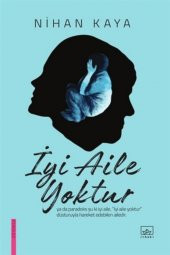 İyi Aile Yoktur - Nihan Kaya - 1