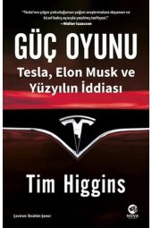 Güç Oyunu Tesla Elon Musk ve Yüzyılın Iddiası Tim Higgins - 1