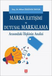 Marka İletişimi ve Duyusal Markalama Arasındaki İlişkinin Analizi Nihan Özgüven Tayfun - 1