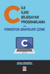 C ile İleri Bilgisayar Programlama ve Fonksiyon Grafikleri Çizme Atakan Abuşoğlu - 1