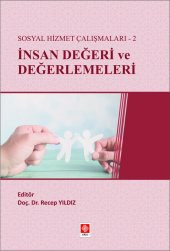 Sosyal Hizmet Çalışmaları-2 İnsan Değeri ve Değerlemeleri Recep Yıldız - 2