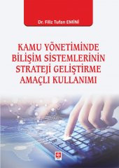 Kamu Yönetiminde Bilişim Sistemlerinin Strateji Geliştirme Amaçlı Kullanımı Filiz Tufan Emini - 1