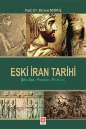 Eski İran Tarihi (Medler,Persler,Partlar) Ekrem Memiş - 1