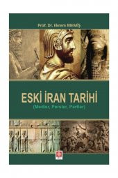 Eski İran Tarihi (Medler,Persler,Partlar) Ekrem Memiş - 3