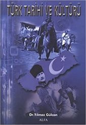 Türk Tarihi ve Kültürü Yılmaz Gülcan 1.Baskı - 1