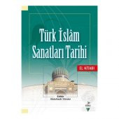 Türk İslam Sanatları Tarihi - El Kitabı - 1