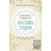 Osmanlı Tıbbında Sağlıklı Yaşam - 1