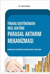 Finans Sektöründen Reel Sektöre Parasal Aktarım Mekanizması Ufuk Alkan - 1