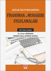 Sağlık İşletmelerinde Finansman ve Muhasebe Uygulamaları Ensar Ağırman - 1