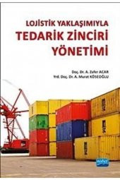 Lojistik Yaklaşımıyla Tedarik Zinciri Yönetimi - 1