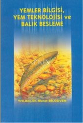 Yemler Bilgisi Yem Teknolojisi ve Balık Besleme - 1