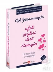 Aşk Yaşamında Ufak Şeyleri Dert Etmeyin - 1