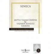 Mutlu Yaşam Üzerine - Yaşamın Kısalığı Üzerine - 1