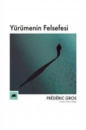 Yürümenin Felsefesi - 1