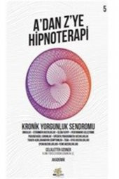 Kronik Yorgunluk Sendromu - Adan Z’ye Hipnoterapi - 1