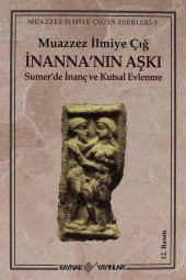 İnanna’nın Aşkı Sumer’de İnanç ve Kutsal Evlenme - 1