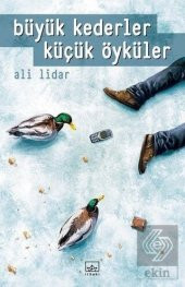 Büyük Kederler Küçük Öyküler - 1