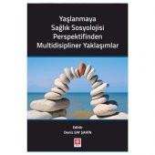Yaşlanmaya Sağlık Sosyolojisi Perspektifinden Multidisipliner Yaklaşımlar Deniz Say Şahin - 1