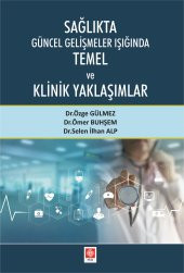 Sağlıkta Güncel Gelişmeler Işığında Temel ve Klinik Yaklaşımlar Özge Gülmez - 1