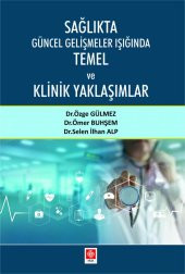 Sağlıkta Güncel Gelişmeler Işığında Temel ve Klinik Yaklaşımlar Özge Gülmez - 2