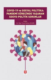 Covid-19 ve Sosyal Politika: Pandemi Sürecinde Yaşanan Sosyo-Politik Sorunlar - 2