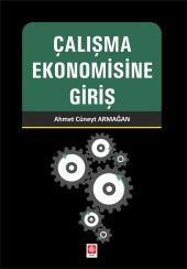 Çalışma Ekonomisine Giriş Ahmet Cüneyt Armağan - 1