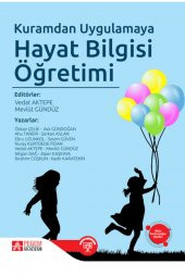 Kuramdan Uygulamaya Hayat Bilgisi Öğretimi - 1