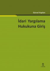 İdari Yargılama Hukukuna Giriş Gürsel Kaplan 2.Baskı - 1