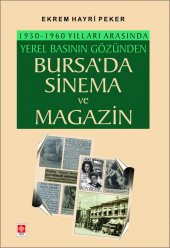 Bursada Sinema ve Magazin 1950-1960 Yılları Arasında Yerel Basının Gözünden - 1
