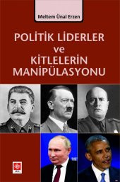 Politik Liderler ve Kitlelerin Manipülasyonu Meltem Ünal Erzen - 1