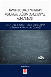 Kamu Politikası Yapımının Kurumsal Değişim Çerçevesiyle Açıklanması Dilek Dede - 1