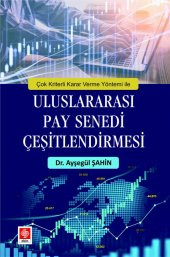 Çok Kriterli Karar Verme Yöntemi ile Uluslararası Pay Senedi Çeşitlendirmesi Ayşegül Şahin - 1
