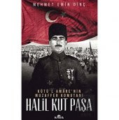 Halil Kut Paşa - Kut’ül Amarenin Muzaffer Komutan - 1